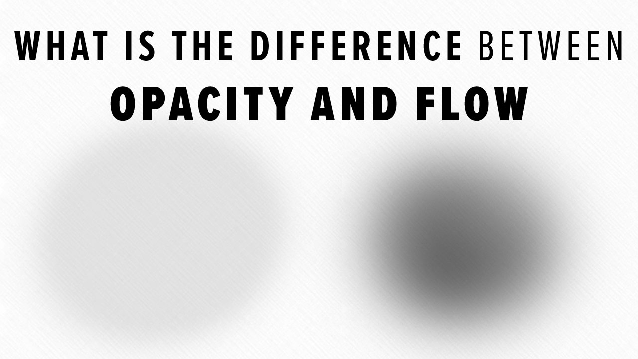 What is the Difference Between Opacity and Flow? Andrew R Emery